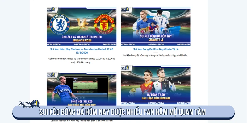 Soi Kèo - Soi Keo Hôm Nay, Phân Tích Kèo Chuẩn Soi kèo bóng đá hôm nay được nhiều fan hâm mộ quan tâm